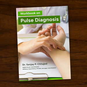 Workbook on Pulse Diagnosis - By Dr. Sanjay Chajjed
