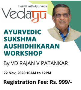Ayurvedic Sukshma Aushidhikaran Workshop - By VD RAJAN V PATANKAR